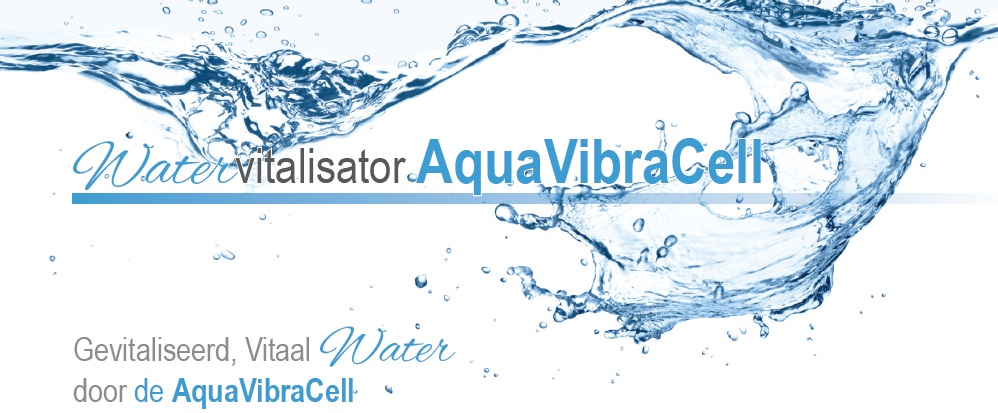 Gevitaliseerd, Vitaal Water door de AquaVibraCell Banner